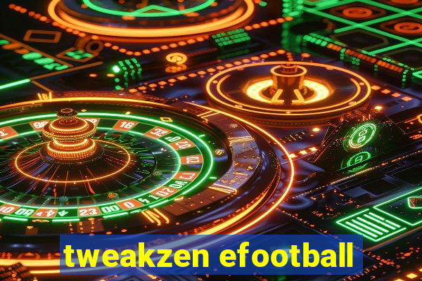 tweakzen efootball